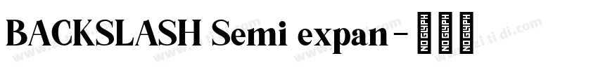 BACKSLASH Semi expan字体转换